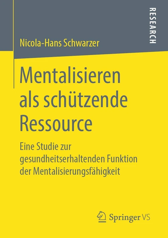 Mentalisieren als schützende Ressource: Eine Studie zur gesundheitserhaltenden Funktion der Mentalisierungsfähigkeit