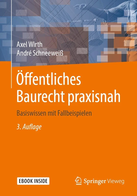 Öffentliches Baurecht praxisnah: Basiswissen mit Fallbeispielen