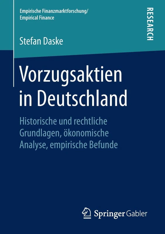 Vorzugsaktien in Deutschland: Historische und rechtliche Grundlagen, ökonomische Analyse, empirische Befunde (Empirische Finanzmarktforschung/Empirical Finance)