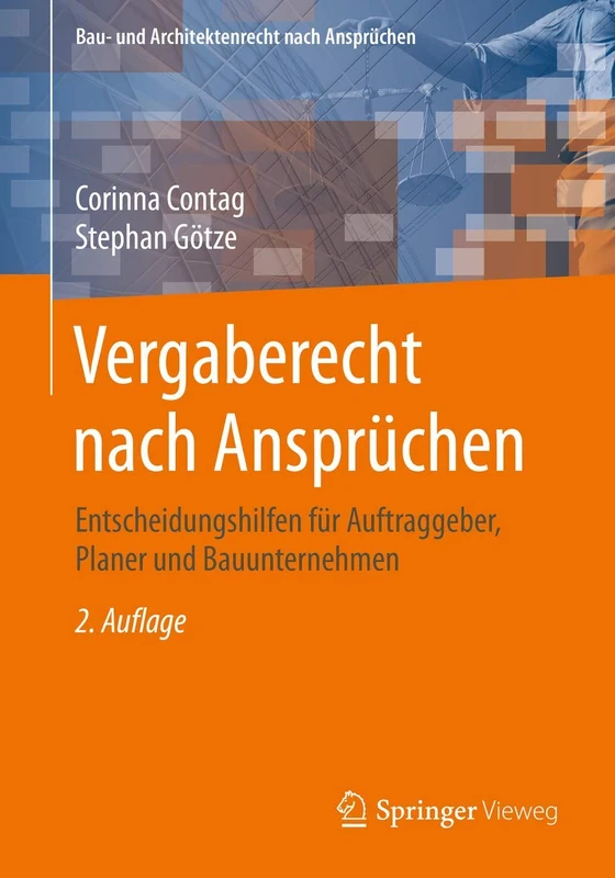 Vergaberecht nach Ansprüchen: Entscheidungshilfen für Auftraggeber, Planer und Bauunternehmen (Bau- und Architektenrecht nach Ansprüchen)