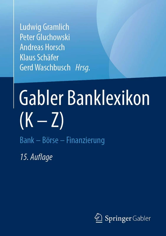 Gabler Banklexikon (K – Z): Bank – Börse – Finanzierung