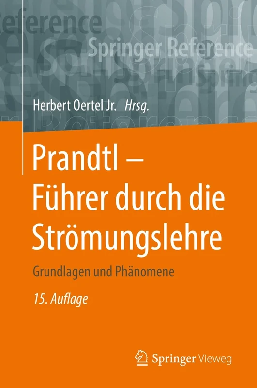 Prandtl - Führer durch die Strömungslehre: Grundlagen und Phänomene (Springer Reference Technik)