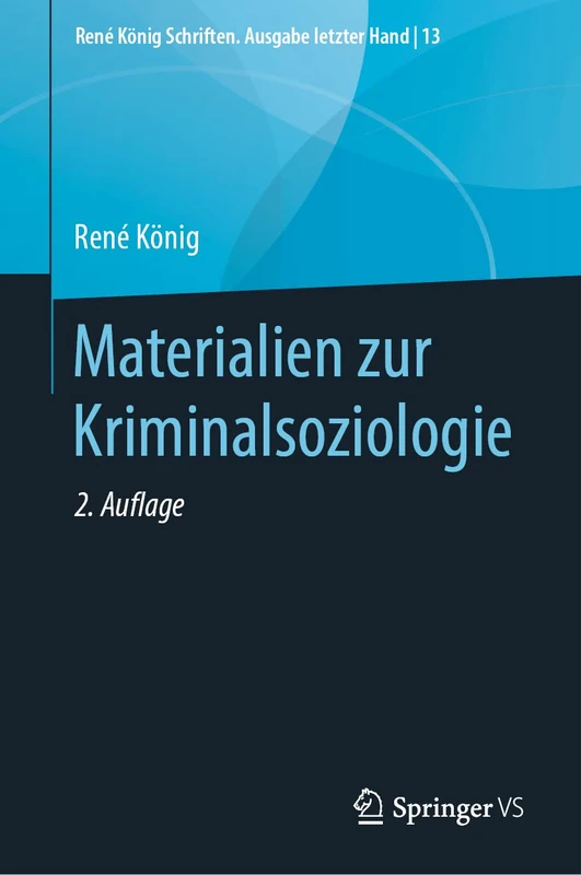 Materialien zur Kriminalsoziologie: 13 (René König Schriften. Ausgabe letzter Hand, 13)