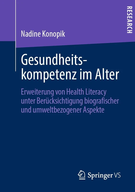 Gesundheitskompetenz im Alter: Erweiterung von Health Literacy unter Berücksichtigung biografischer und umweltbezogener Aspekte - Image 1