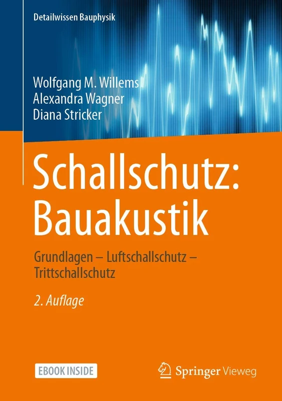 Schallschutz: Bauakustik: Grundlagen – Luftschallschutz – Trittschallschutz (Detailwissen Bauphysik)