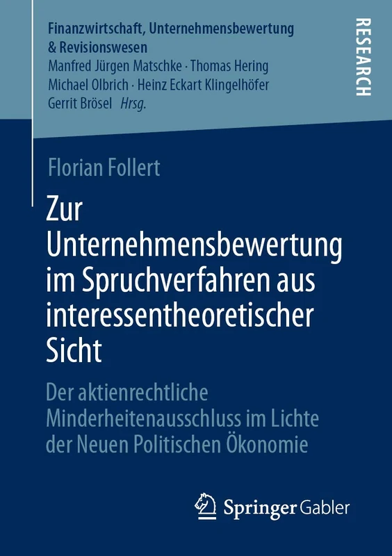 Zur Unternehmensbewertung im Spruchverfahren aus interessentheoretischer Sicht: Der aktienrechtliche Minderheitenausschluss im Lichte der Neuen ... Unternehmensbewertung & Revisionswesen)