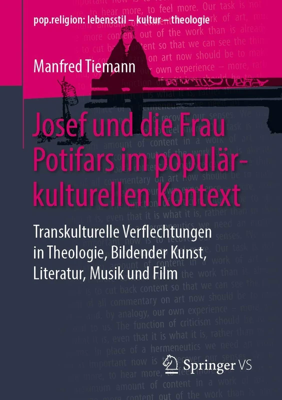 Josef und die Frau Potifars im populärkulturellen Kontext: Transkulturelle Verflechtungen in Theologie, Bildender Kunst, Literatur, Musik und Film (pop.religion: lebensstil – kultur – theologie)