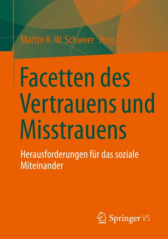 Facetten des Vertrauens und Misstrauens: Herausforderungen für das soziale Miteinander