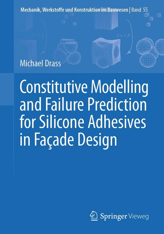Constitutive Modelling and Failure Prediction for Silicone Adhesives in Façade Design: 55 (Mechanik, Werkstoffe und Konstruktion im Bauwesen, 55) - Image 1