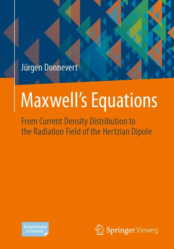Maxwell´s Equations: From Current Density Distribution to the Radiation Field of the Hertzian Dipole