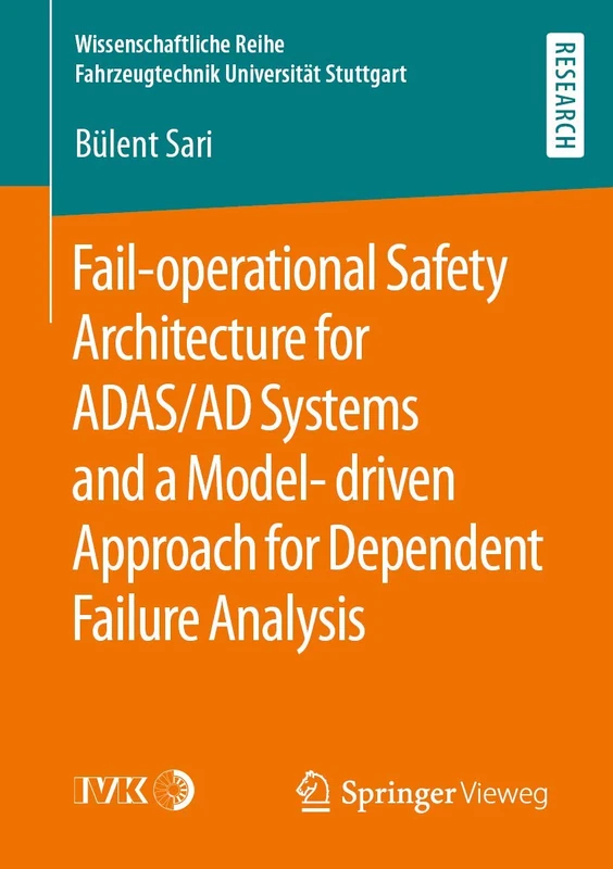 Fail-operational Safety Architecture for ADAS/AD Systems and a Model-driven Approach for Dependent Failure Analysis (Wissenschaftliche Reihe Fahrzeugtechnik Universität Stuttgart) - Image 1
