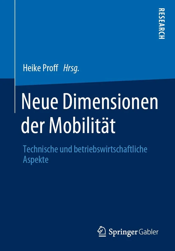 Neue Dimensionen der Mobilität: Technische und betriebswirtschaftliche Aspekte