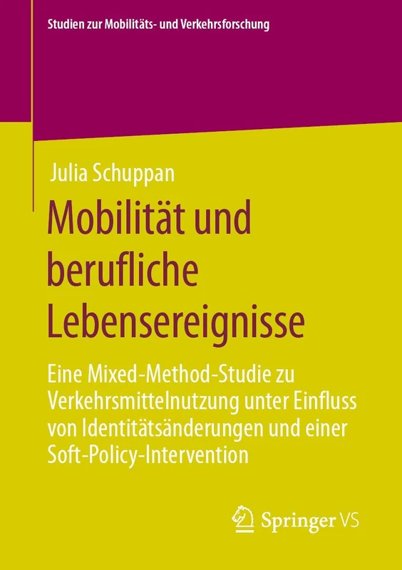 Mobilität und berufliche Lebensereignisse: Eine Mixed-Method-Studie zu Verkehrsmittelnutzung unter Einfluss von Identitätsänderungen und einer ... zur Mobilitäts- und Verkehrsforschung) - Image 1