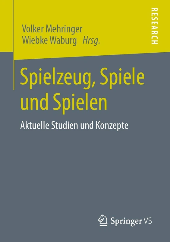 Spielzeug, Spiele und Spielen: Aktuelle Studien und Konzepte