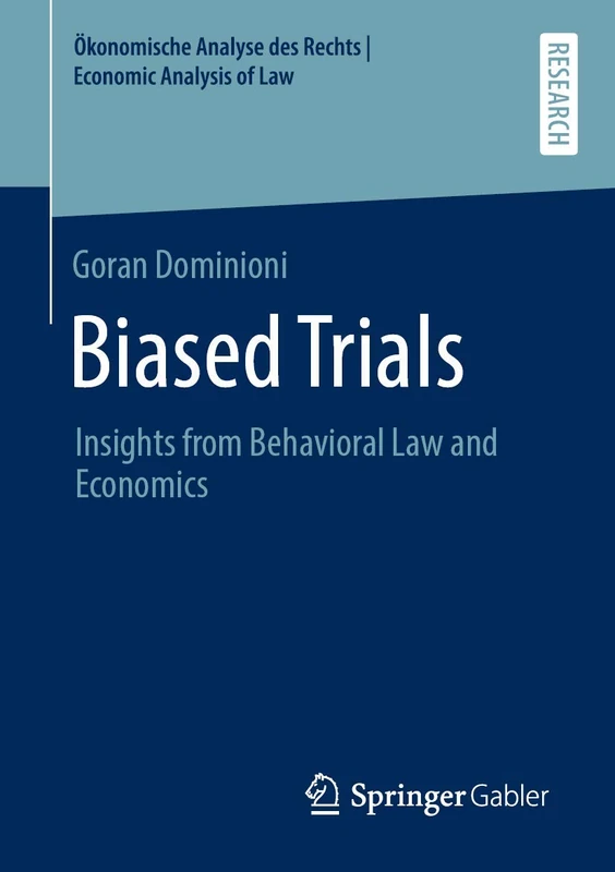 Biased Trials: Insights from Behavioral Law and Economics (Ökonomische Analyse des Rechts | Economic Analysis of Law)