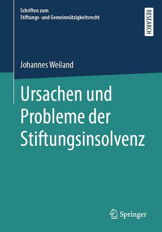 Ursachen und Probleme der Stiftungsinsolvenz (Schriften zum Stiftungs- und Gemeinnützigkeitsrecht)