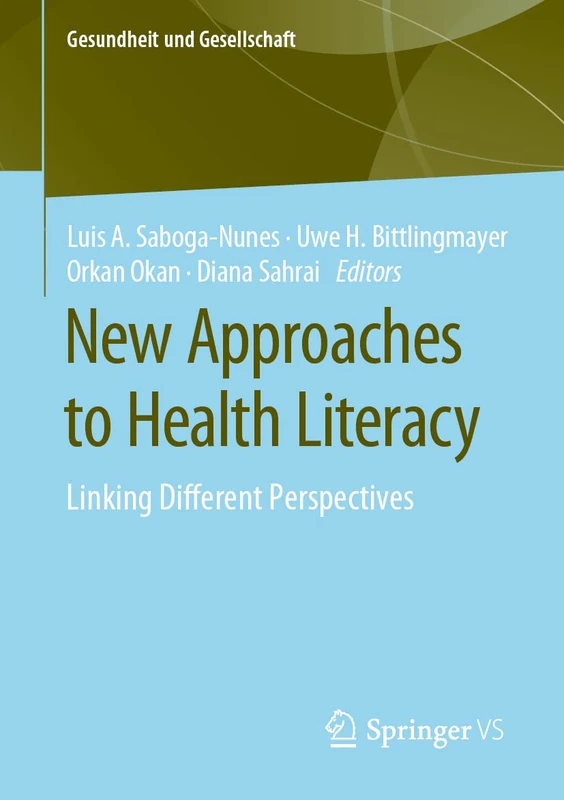 New Approaches to Health Literacy: Linking Different Perspectives (Gesundheit und Gesellschaft)