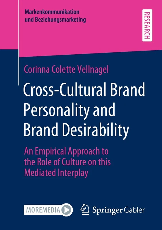 Cross-Cultural Brand Personality and Brand Desirability: An Empirical Approach to the Role of Culture on this Mediated Interplay (Markenkommunikation und Beziehungsmarketing)