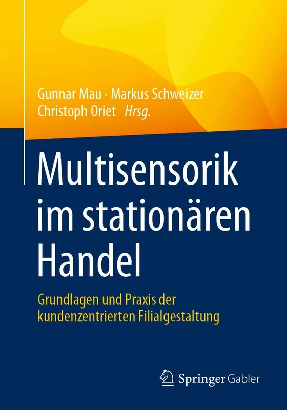 Multisensorik im stationären Handel: Grundlagen und Praxis der kundenzentrierten Filialgestaltung
