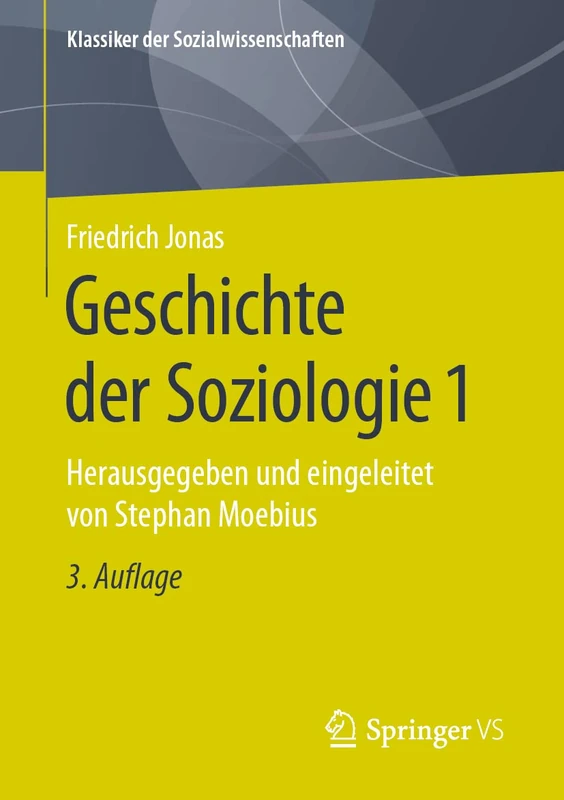 Geschichte der Soziologie 1: Herausgegeben und eingeleitet von Stephan Moebius (Klassiker der Sozialwissenschaften)