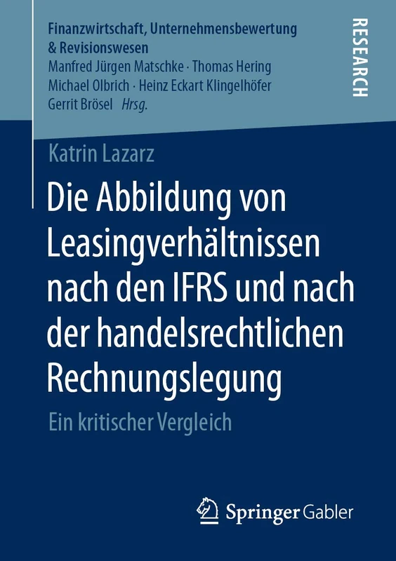 Die Abbildung von Leasingverhältnissen nach den IFRS und nach der handelsrechtlichen Rechnungslegung: Ein kritischer Vergleich (Finanzwirtschaft, Unternehmensbewertung & Revisionswesen)