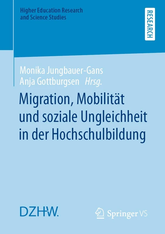 Migration, Mobilität und soziale Ungleichheit in der Hochschulbildung (Higher Education Research and Science Studies)