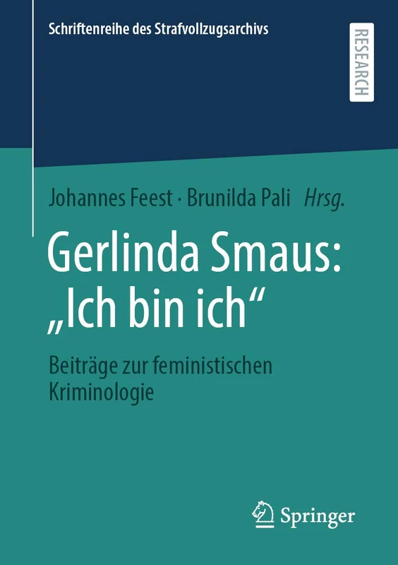 Gerlinda Smaus: „Ich bin ich“: Beiträge zur feministischen Kriminologie (Schriftenreihe des Strafvollzugsarchivs)
