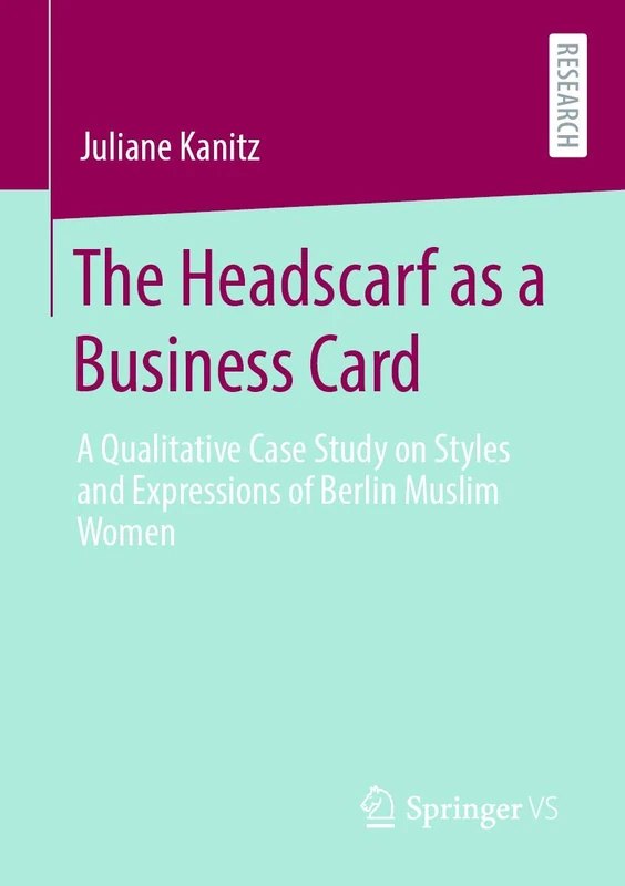 The Headscarf as a Business Card: A Qualitative Case Study on Styles and Expressions of Berlin Muslim Women - Image 1