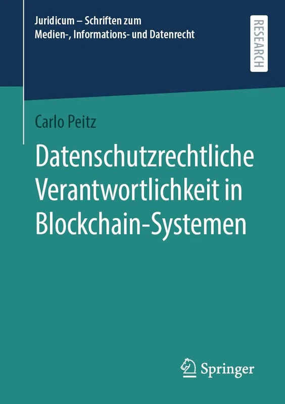 Datenschutzrechtliche Verantwortlichkeit in Blockchain-Systemen (Juridicum – Schriften zum Medien-, Informations- und Datenrecht)