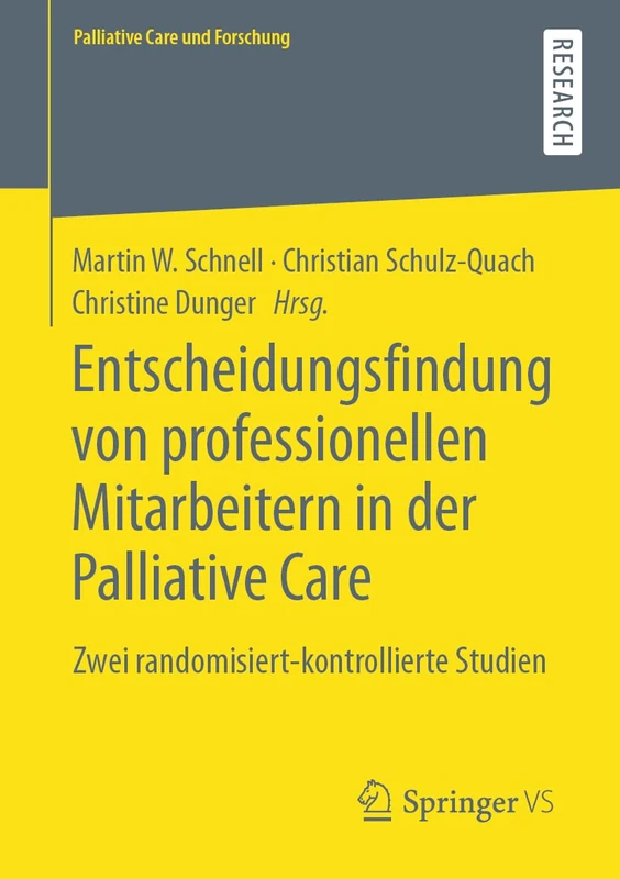 Entscheidungsfindung von professionellen Mitarbeitern in der Palliative Care: Zwei randomisiert-kontrollierte Studien (Palliative Care und Forschung)