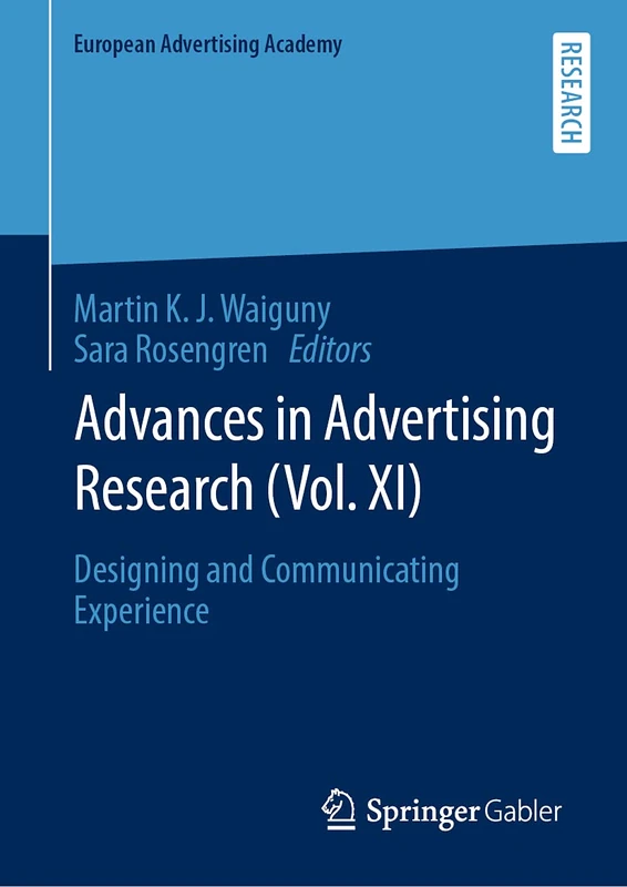 Advances in Advertising Research (Vol. XI): Designing and Communicating Experience (European Advertising Academy)