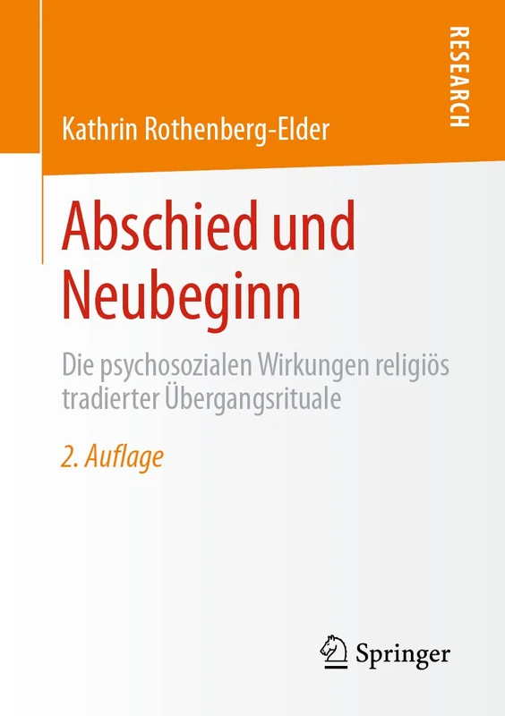 Abschied und Neubeginn: Die psychosozialen Wirkungen religiös tradierter Übergangsrituale