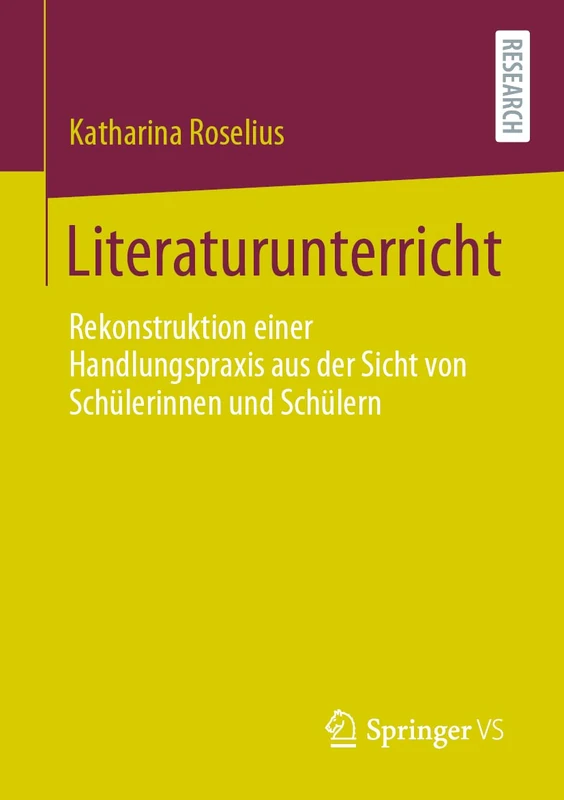 Literaturunterricht: Rekonstruktion einer Handlungspraxis aus der Sicht von Schülerinnen und Schülern