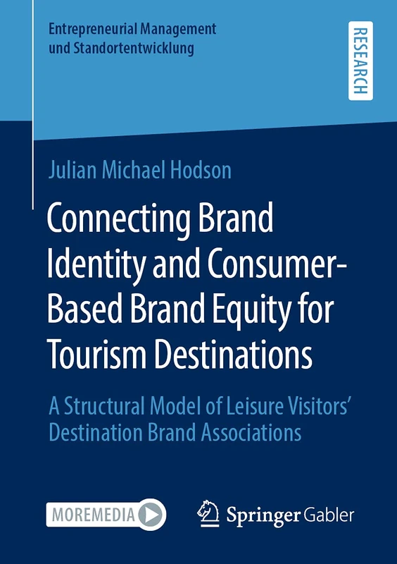 Connecting Brand Identity and Consumer-Based Brand Equity for Tourism Destinations: A Structural Model of Leisure Visitors’ Destination Brand ... Management und Standortentwicklung)