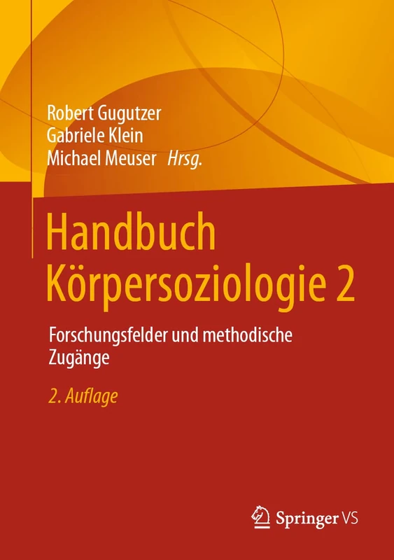 Handbuch Körpersoziologie 2: Forschungsfelder und methodische Zugänge