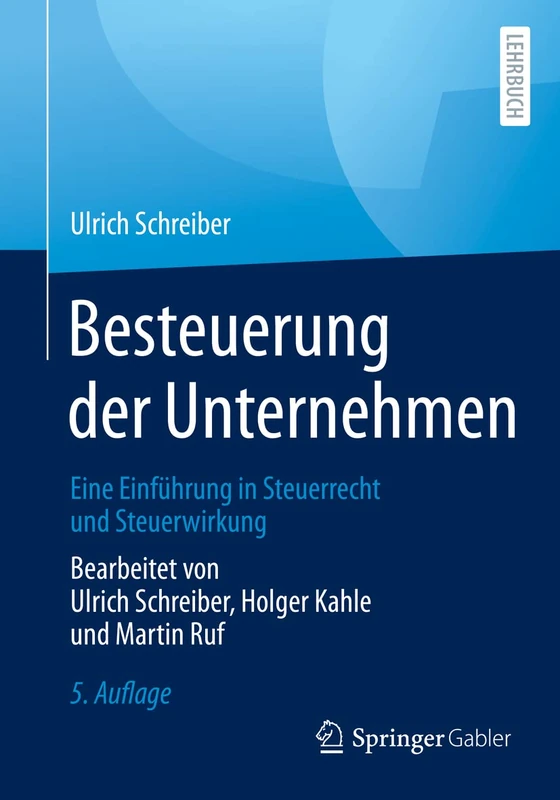 Besteuerung der Unternehmen: Eine Einführung in Steuerrecht und Steuerwirkung