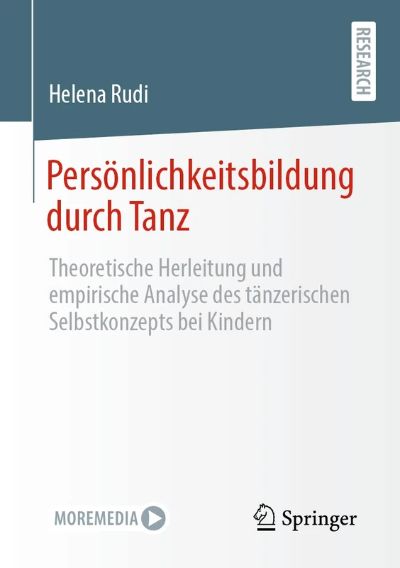 Persönlichkeitsbildung durch Tanz: Theoretische Herleitung und empirische Analyse des tänzerischen Selbstkonzepts bei Kindern