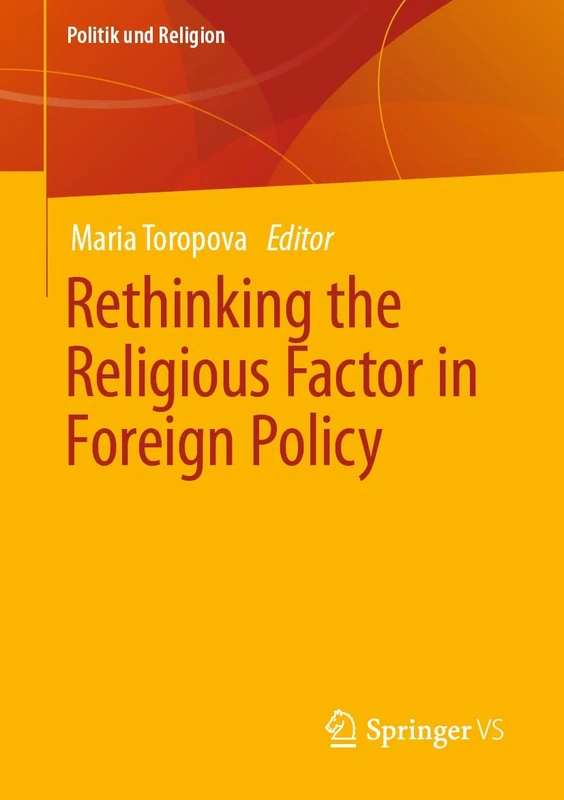 Rethinking the Religious Factor in Foreign Policy (Politik und Religion)
