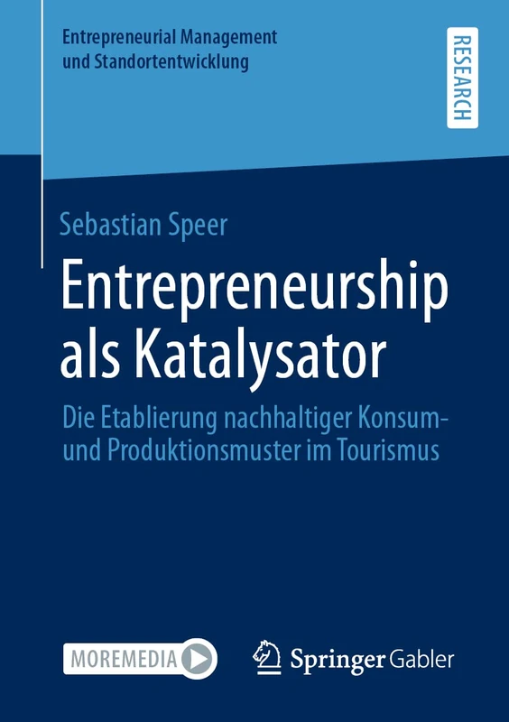 Entrepreneurship als Katalysator: Die Etablierung nachhaltiger Konsum- und Produktionsmuster im Tourismus (Entrepreneurial Management und Standortentwicklung)