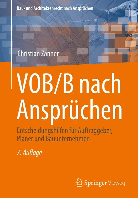 VOB/B nach Ansprüchen: Entscheidungshilfen für Auftraggeber, Planer und Bauunternehmen (Bau- und Architektenrecht nach Ansprüchen)