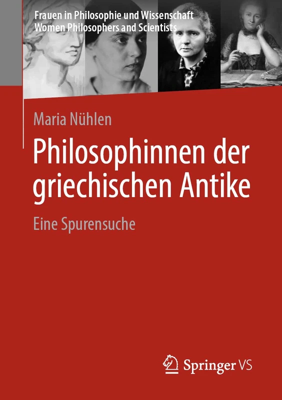 Philosophinnen der griechischen Antike: Eine Spurensuche (Frauen in Philosophie und Wissenschaft. Women Philosophers and Scientists)