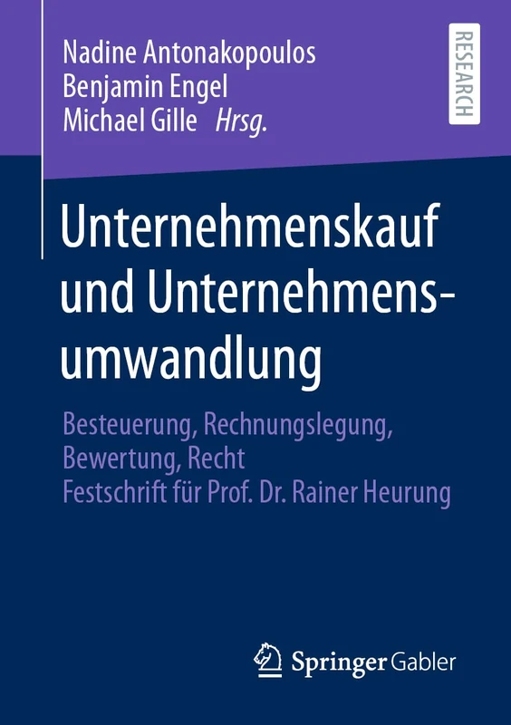 Unternehmenskauf und Unternehmensumwandlung: Besteuerung, Rechnungslegung, Bewertung, Recht - Festschrift für Prof. Dr. Rainer Heurung