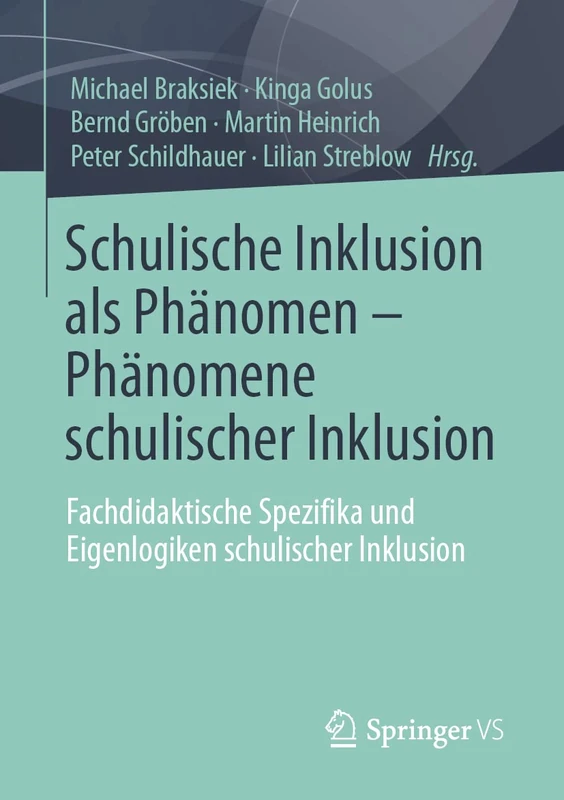 Schulische Inklusion als Phänomen – Phänomene schulischer Inklusion: Fachdidaktische Spezifika und Eigenlogiken schulischer Inklusion