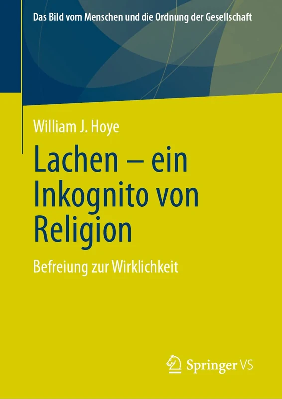 Lachen - ein Inkognito von Religion: Befreiung zur Wirklichkeit (Das Bild vom Menschen und die Ordnung der Gesellschaft) - Image 1