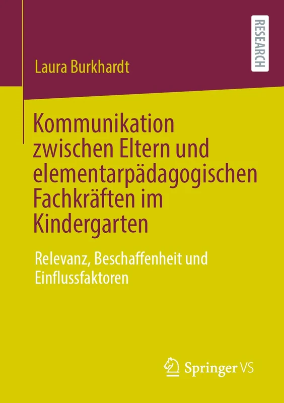 Kommunikation zwischen Eltern und elementarpädagogischen Fachkräften im Kindergarten: Relevanz, Beschaffenheit und Einflussfaktoren