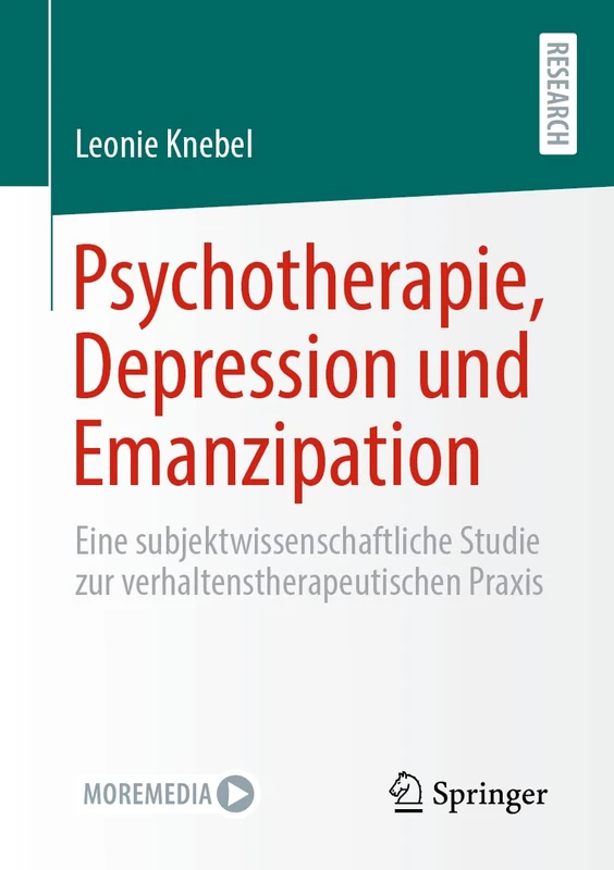 Psychotherapie, Depression und Emanzipation: Eine subjektwissenschaftliche Studie zur verhaltenstherapeutischen Praxis