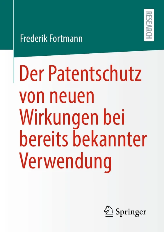 Der Patentschutz von neuen Wirkungen bei bereits bekannter Verwendung