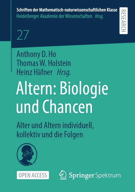 Altern: Biologie und Chancen: Alter und Altern individuell, kollektiv und die Folgen: 27 (Schriften der Mathematisch-naturwissenschaftlichen Klasse, 27) - Image 1