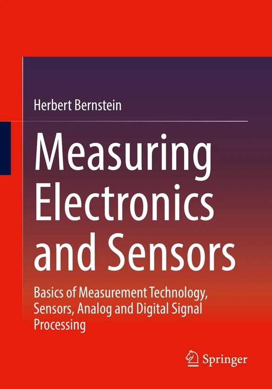Measuring Electronics and Sensors: Basics of Measurement Technology, Sensors, Analog and Digital Signal Processing