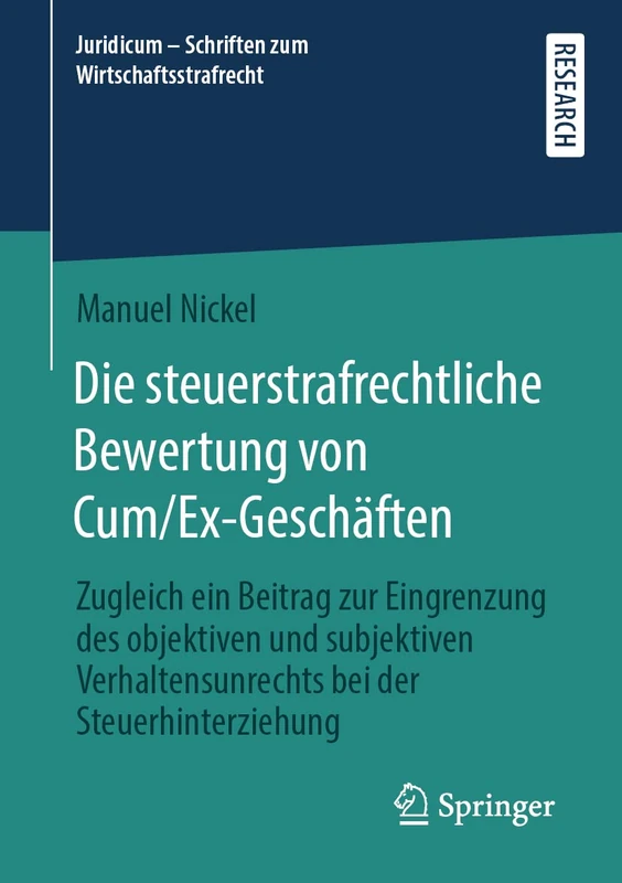 Die steuerstrafrechtliche Bewertung von Cum/Ex-Geschäften: Zugleich ein Beitrag zur Eingrenzung des objektiven und subjektiven Verhaltensunrechts bei ... - Schriften zum Wirtschaftsstrafrecht, 5)